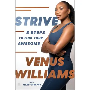 Strive: 8 Steps to Find Your Awesome by Venus Williams [Hardback Book]