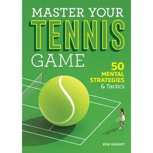 USED-Master Your Tennis Game: 50 Mental Strategies and Tactics by Dehart, Ken (Paperback)