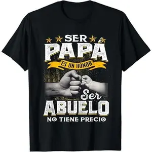 Funny Grandpa Shirt, Gift For Grandfather, Ser Papa Es Un Honor Ser Abuelo No Tiene Precio Spanish T-Shirt Menswear Casual Cotton Top Classic Fabric