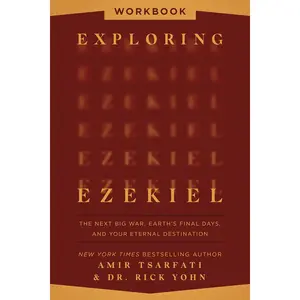 Exploring Ezekiel Workbook: The Next Big War, Earth's Final Days, and Your Eternal Destination
