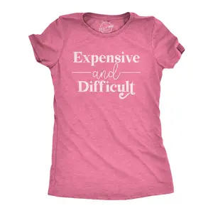 Womens Expensive and Difficult T Shirt Funny Stubborn Luxury Lifestyle Tee for Ladies Funny Womens T Shirts Cute Vintage Fashion Casual Ladies T-Shirt Gift Funny Sarcastic Top Women's Novelty Tees Pink -