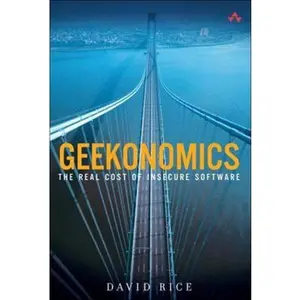USED Book - Geekonomics: The Real Cost of Insecure Software (Paperback) by Rice, David (Paperback) - english