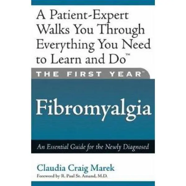USED-The First Year: Fibromyalgia: An Essential Guide for the Newly Diagnosed by Marek, Claudia Craig (Paperback)