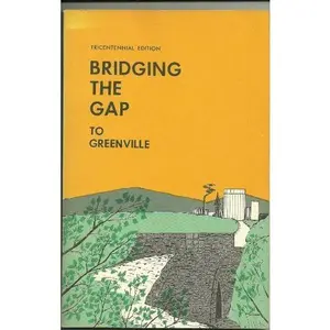 USED-Bridging The Gap to Greenville Tricentennial Edition by Laura Smith Ebaugh (Paperback)