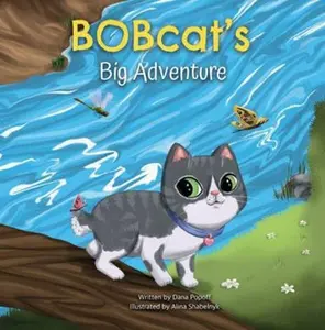 USED-BOBcat's Big Adventure (The BOBcat stories) by Dana P Popoff (Paperback)