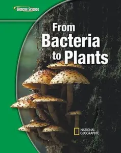 USED-Glencoe Life iScience Modules: From Bacteria to Plants, Grade 7, Student Edition (GLEN SCI: FROM BACTERIA TO PLT) by McGraw Hill (Hardcover)