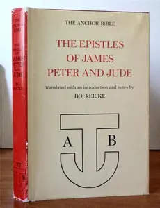 USED-The Epistles Of James, Peter, And Jude (The Anchor Bible, #37) by Bo Reicke. (Hardcover)