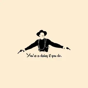 You’re a Daisy If You Do Sticker – Western Cowboy Quote Vinyl Decal Car