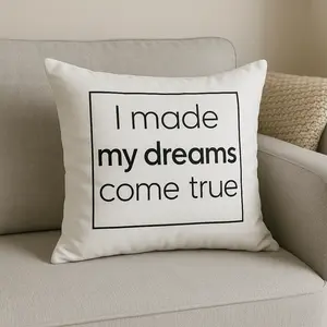 "I Made My Dreams Come True" Pillow Case - 15.7 inch x 15.7 inch, White with Black Text, Simple Design, Ideal for Home Decor