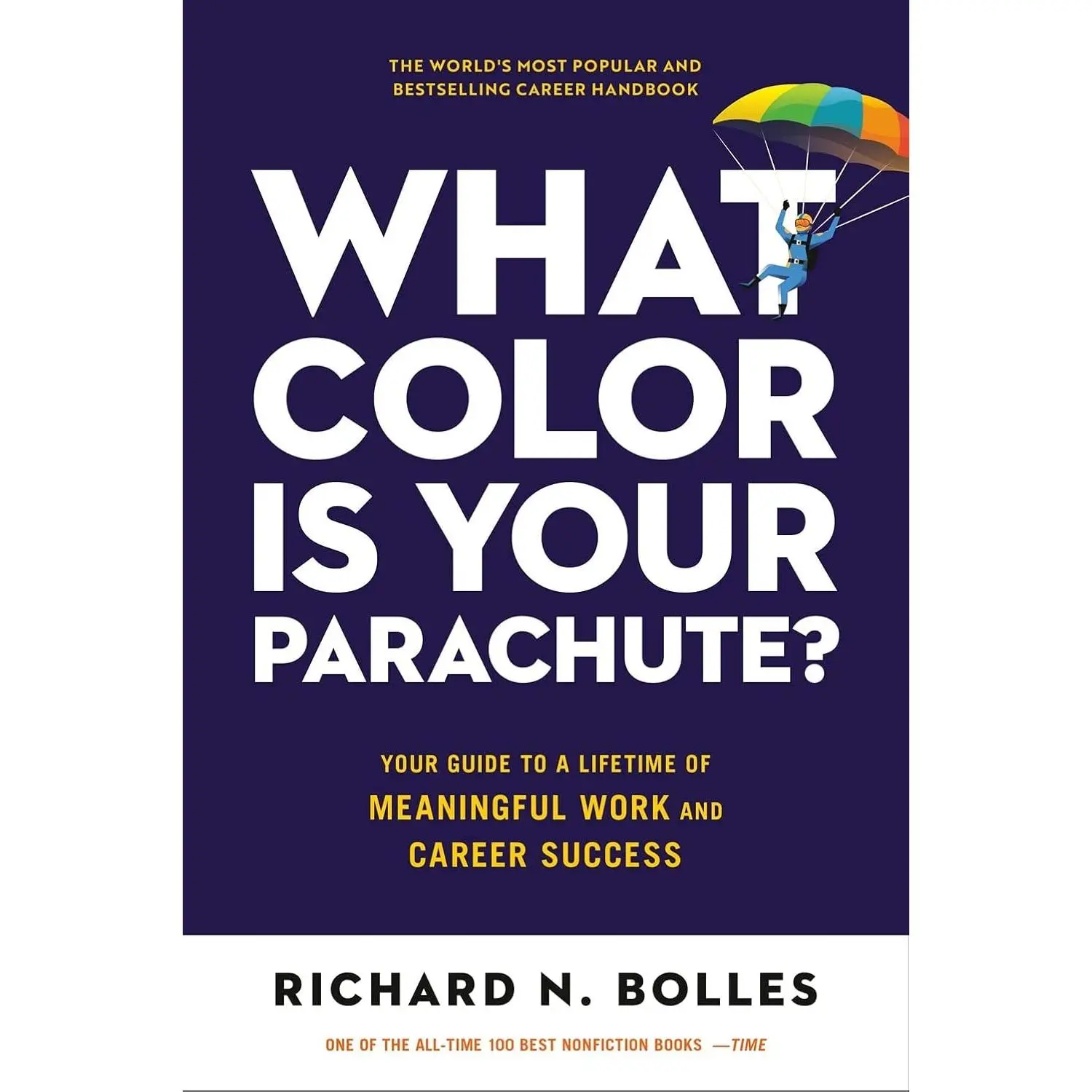 What Color Is Your Parachute?: Your Guide to a Lifetime of Meaningful Work and Career Success