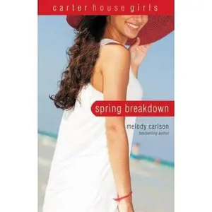 USED-Spring Breakdown (Carter House Girls) by Melody Carlson (Paperback)