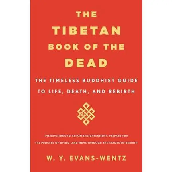 The Tibetan Book of the Dead: W. Y. Evans-Wentz Paperback - Ancient Buddhist Teachings, Wisdom, Mysticism, History & Conscious Living Guide for Life, Death, Rebirth