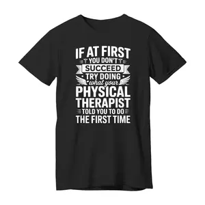 If At First You Don't Succeed - Funny Physical Therapist PT T-Shirt