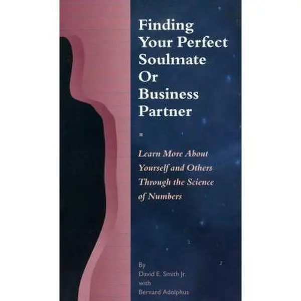 USED-Finding Your Perfect Soulmate or Business Partner: Learn More About Yourself and Others Through the Science of Numbers by David E. Smith (Paperback)