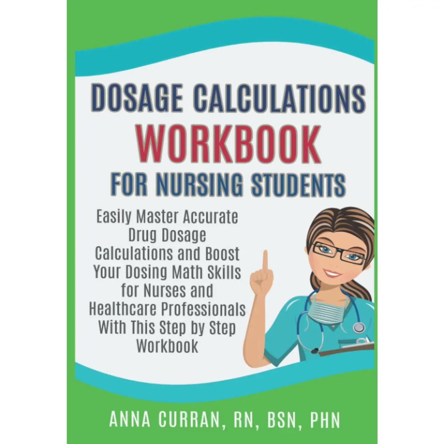 Dosage Calculations Workbook for  Students: Easily Master Accurate  Dosage Calculations & Boost Your Dosing Math Skills for  & ... Step Workbook (NCLEX  Review Series) - Paperback