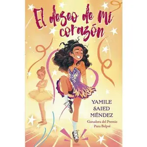 El Deseo de Mi Corazón: (The Reel Wish) -- Yamile Saied Méndez, Hardcover