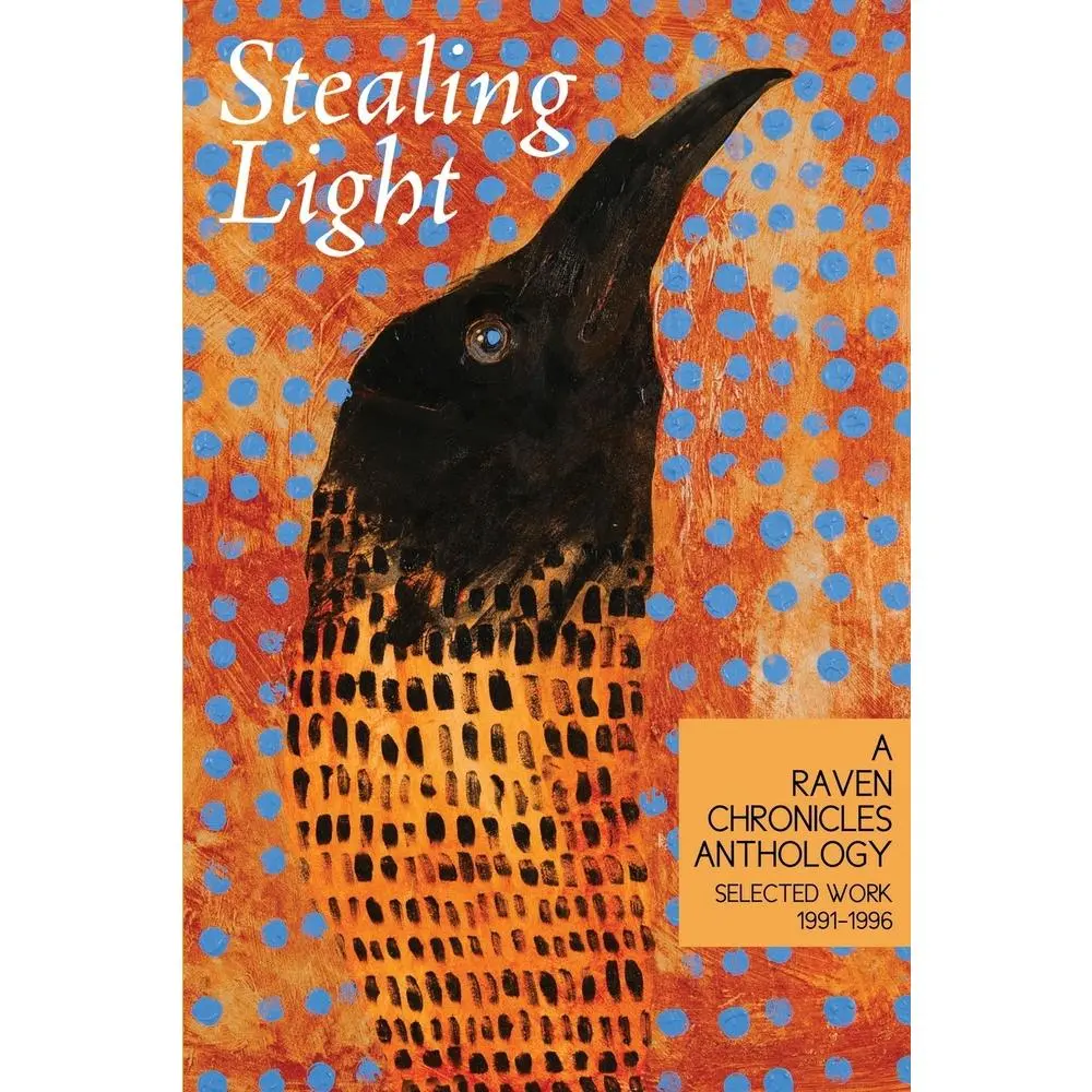 USED-Stealing Light: A Raven Chronicles Anthology: Selected Work, 1991-1996 by Ms. Kathleen Alcalá (Paperback)