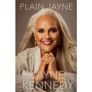 Plain Jayne: A Memoir -- Jayne Kennedy, Hardcover
