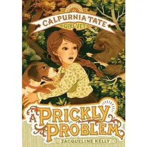 USED-A Prickly Problem: Calpurnia Tate, Girl Vet by Kelly, Jacqueline (Paperback)