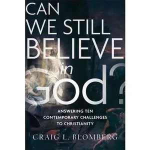 USED Book - Can We Still Believe in God?: Answering Ten Contemporary Challenges to Christianity by Blomberg, Craig L. (Paperback) - english