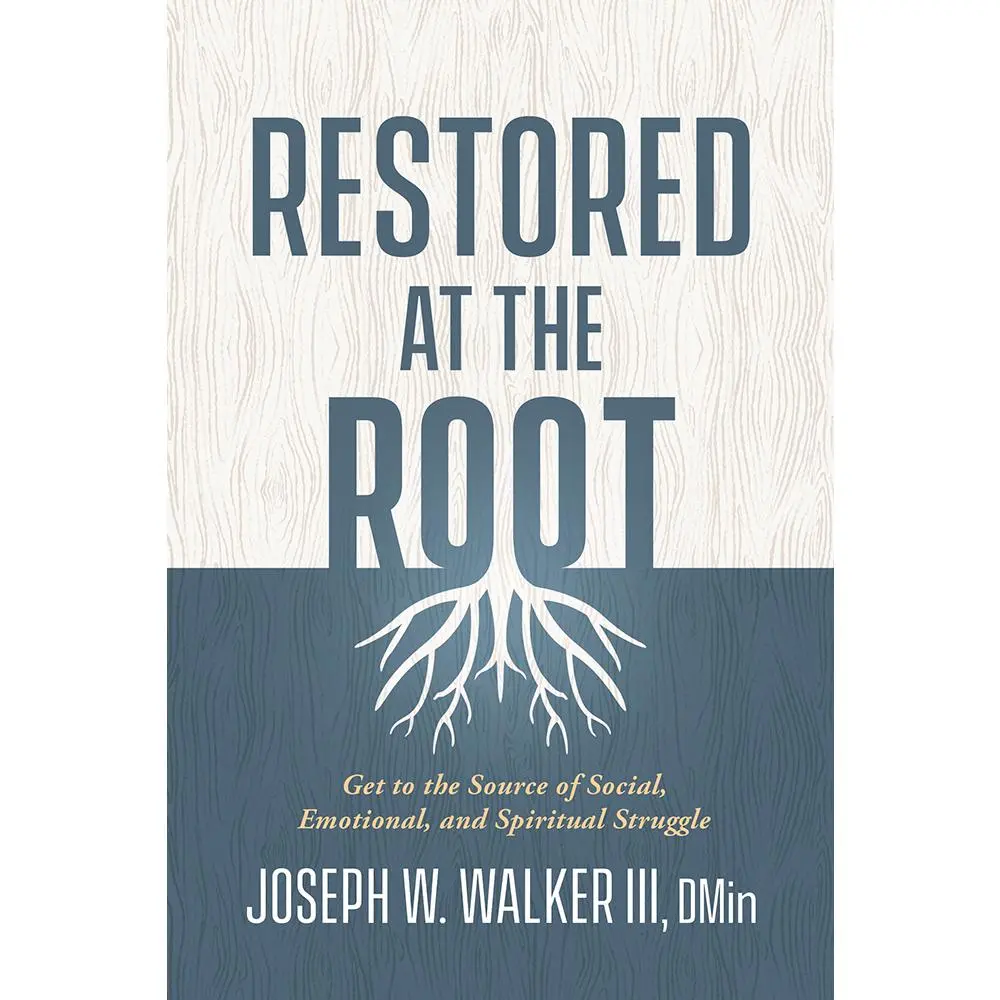 USED-Restored at the Root: Get to the Source of Social, Emotional, and Spiritual Struggle by Walker, Joseph W. (Paperback)