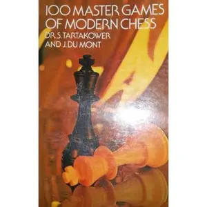 USED-100 Master Games of Modern Chess by Savelii Grigor'Evich Tartakover (Paperback)