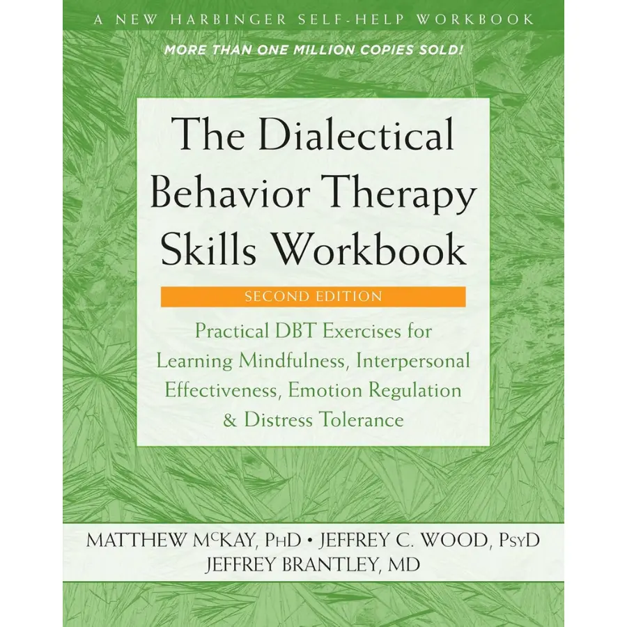 The Dialectical Behavior Therapy Skills Workbook DBT Exercises and Mindfulness Guide