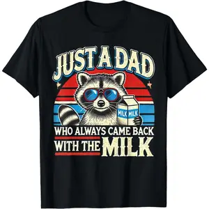 Dad Raccoon Shirt, Just A Dad Who Came Back With The Milk Father's Day,, Dark Humor Minimalist T-shirt Vintage Unhinged Animal