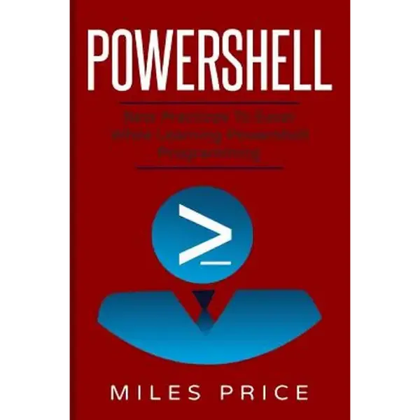 PowerShell: Best Practices to Excel While Learning PowerShell Programming - Paperback