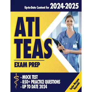 ATI TEAS Exam Prep: Mastering the Test with Comprehensive Strategies, Exams Prep, Proven Techniques, 850+ Practice Questions