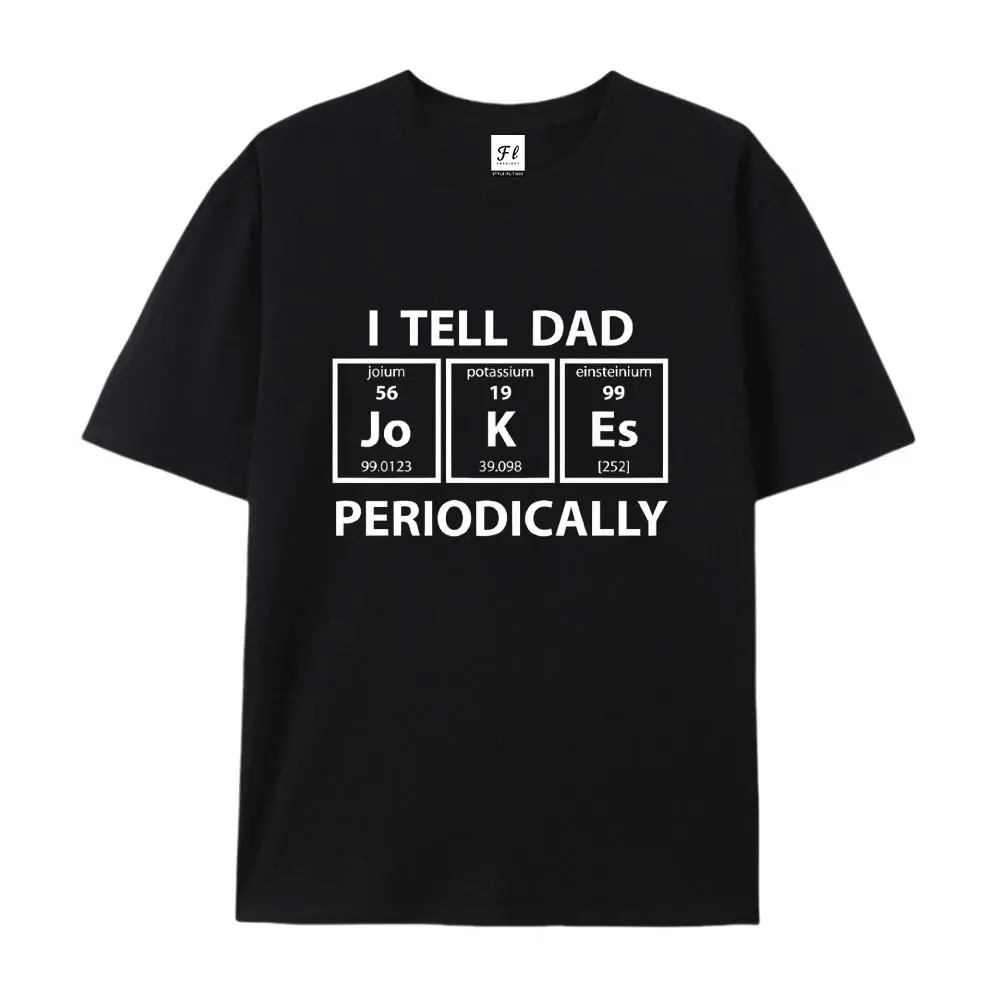 I Tell Dad Jokes Periodically Funny Science Cotton T-Shirt, Periodic Table Humor Graphic Tee, Comfort Casual Outfit, Perfect Gift For Science & Dad Joke Fans, Ideal Oversized Everyday Fashion