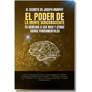 anxiety overcome El Secreto de Joseph Murphy: EL PODER DE LA MENTE SUBCONSCIENTE, Tu Derecho a Ser Rico y Otras Obras Fundamentales: Incluye 'El Poder de la Mente del YO SOY actualizado Spanish Edition Autodescubrimiento