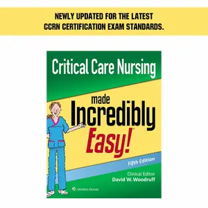 Critical Care Nursing Made Incredibly Easy, 5th Edition – Your Simplified Guide to Mastering Critical Care by David W. Woodruff book holistic health