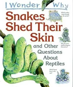 USED-I Wonder Why Snakes Shed Their Skin: and Other Questions About Reptiles by Amanda O'Neill (Hardcover)