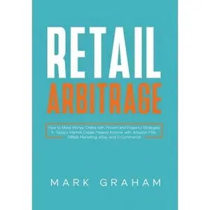 USED-Retail Arbitrage: How to Make Money Online with Proven and Powerful Strategies in Today's Market! Create Passive Income with Amazon FBA, Affiliate Mar by Bennis, Tony (Hardcover)