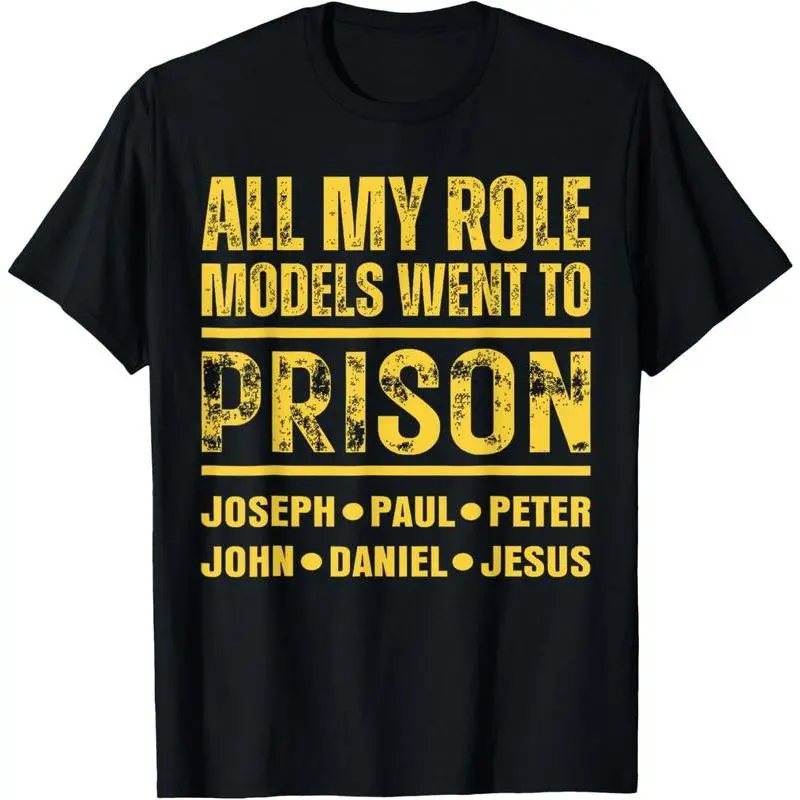 100% Cotton All My Role Models Went to Prison T-Shirt