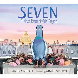 Seven: A Most Remarkable Pigeon Picture Book