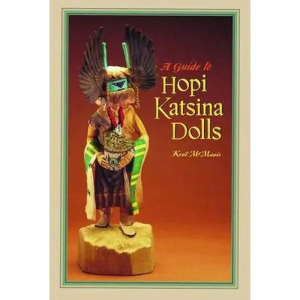 USED-A Guide to Hopi Katsina Dolls by Kent McManis (Paperback)