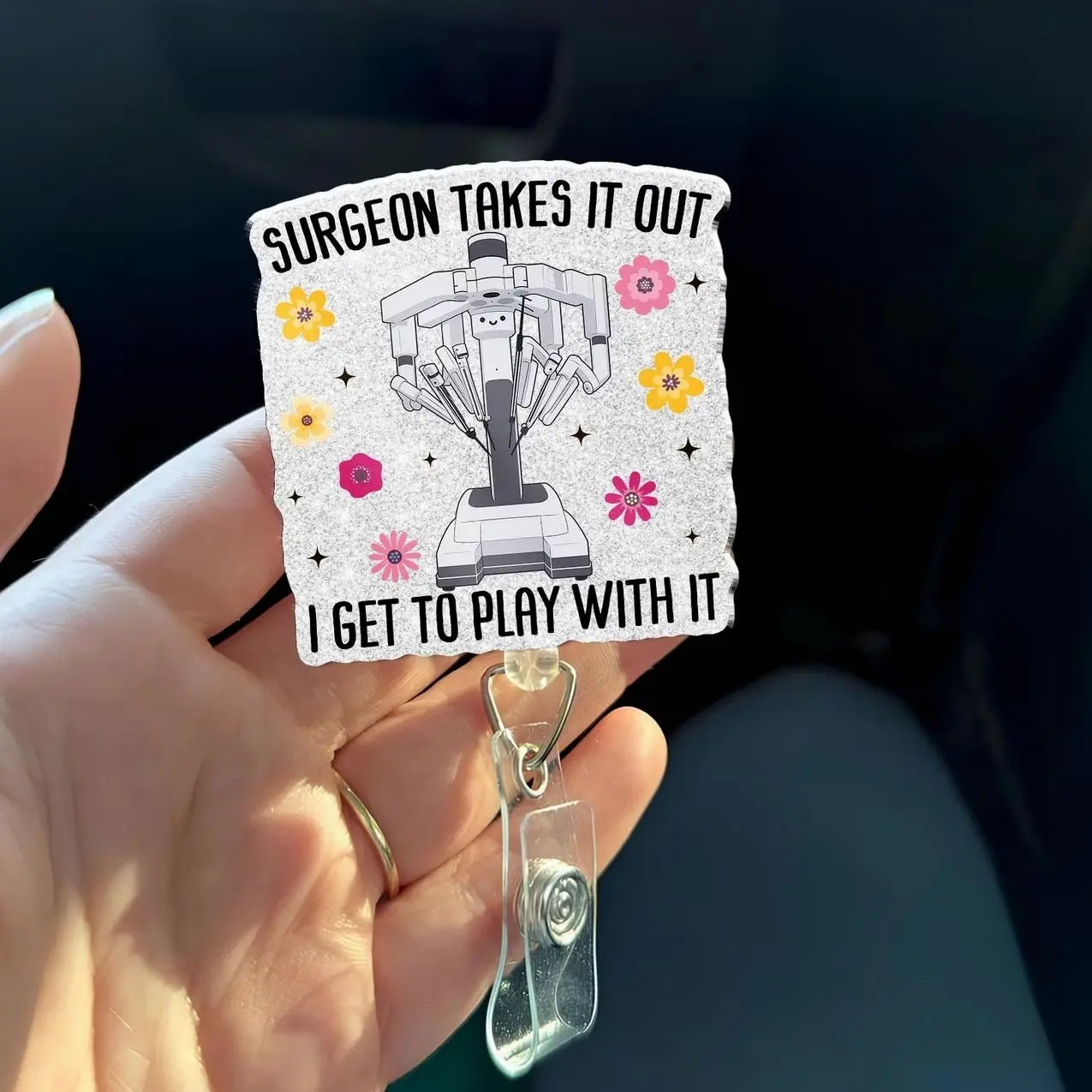 Surgical Tech Badge Reel - Surgeon Takes It Out I Get to Play with It Robot Surgery OR Nurse Gift 9ZP