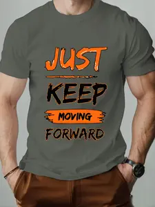 Motivational Quote Just Keep Moving Forward Theme T-Shirt, American Street Style Regular Fit Short Sleeve, Summer Breathable Unisex Tee