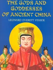 USED-Gods and Goddesses of Ancient China by Leonard Everett Fisher (Hardcover)