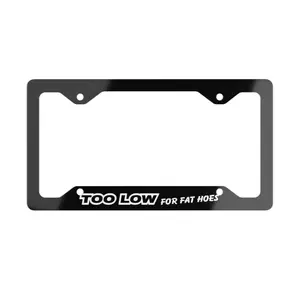 TOO LOW FOR FAT HOES lowered jdm JDM turbo racing License Plate Frame