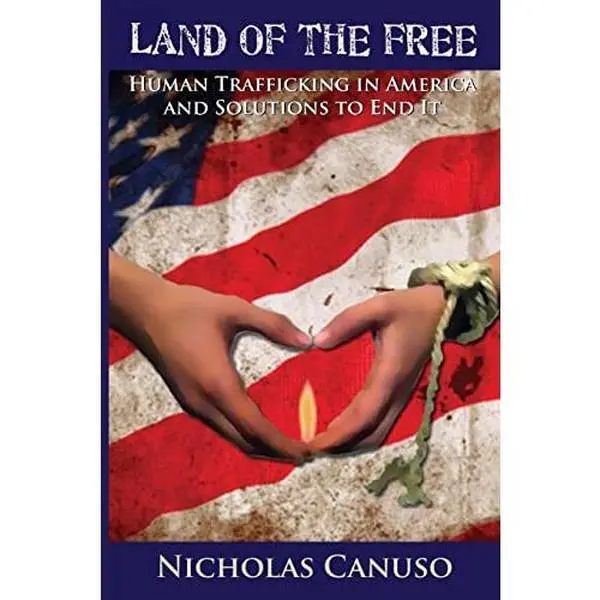 USED-Land of the Free: Human Trafficking in American and Solutions to End It by Canuso, Nicholas E. (Paperback)
