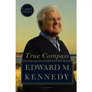 USED-True Compass: A Memoir (Large Print) by Edward M. Kennedy (Hardcover)