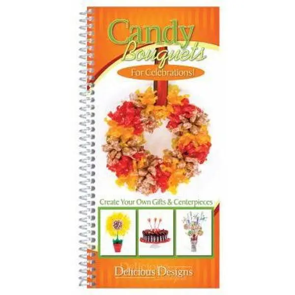 Used Paperback Book - Candy Bouquets for Celebrations: Create Your Own Gifts & Centerpieces, Delicious Designs by Cq Products (English, 60-page Guide, Softcover Type, Published 2009, for Happy Birthday & Birthday Occasions)