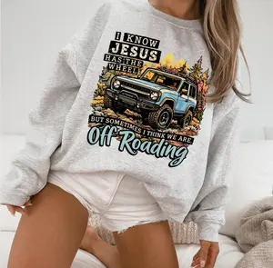 Ford Bronco Off Roading Sweatshirt, I Know Jesus Has The Wheel But Sometimes I Think We Are Off Roading Tshirt, Ford Bronco Funny Sweatshirt, Full Size, Full Color