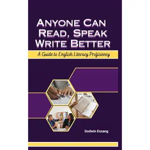Anyone Can Read, Write, and Speak Better: How to Learn to Spell, Read, Write and Speak Guide For Adults