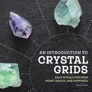 USED-An Introduction to Crystal Grids: Daily Rituals for Your Heart, Health, and Happiness by Frazier, Karen (Paperback)