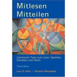 USED-Mitlesen Mitteilen: Literarische Texte zum Lesen, Sprechen, Schreiben und Hören (with Audio CD) by Larry D. Wells (Paperback)
