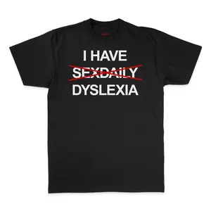 I Have Dyslexia T-Shirt Unisex Short Sleeve Shirt Streetwear Casual Graphic Tee, Meme Statement Wear Shirt for Top Men and Women, Gift Shirt, Funny Statement Shirt Made In USA Y2K Streetwear Graphic Tee